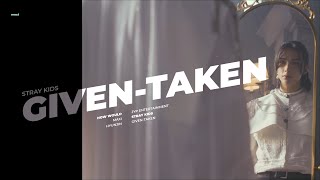 STRAY KIDS - GIVEN-TAKEN || HOW WOULD