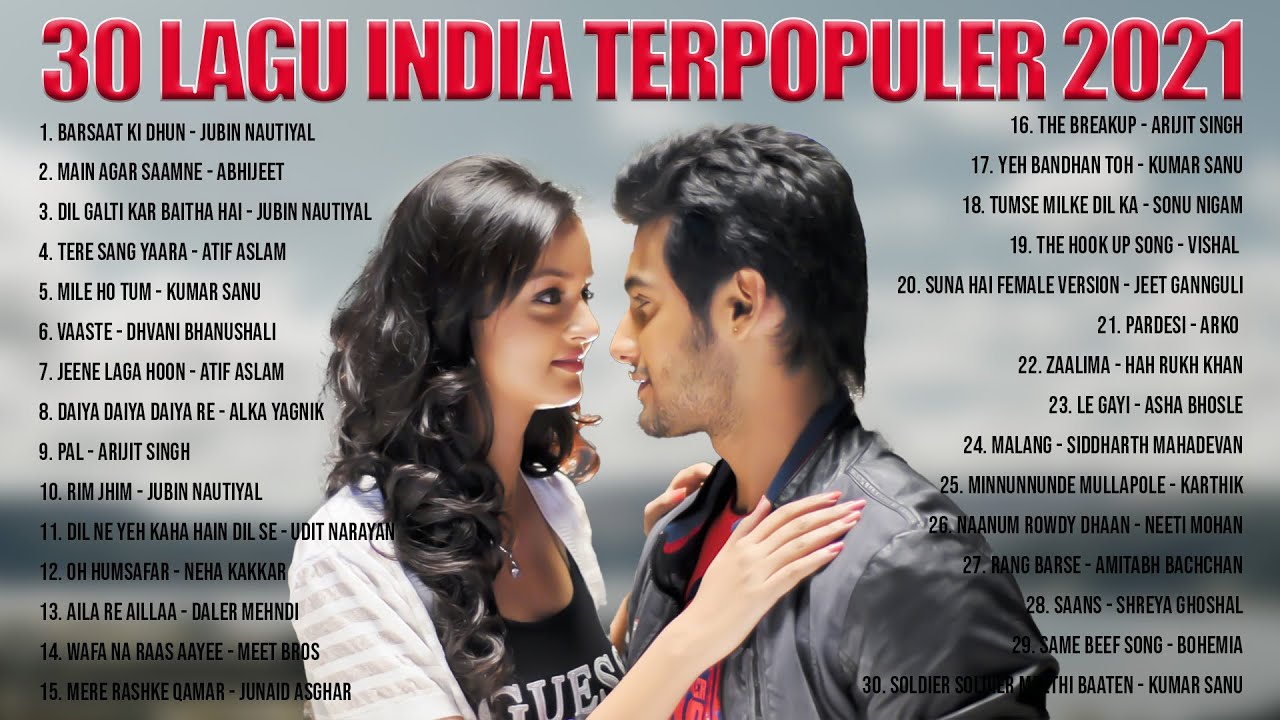 30 Lagu India Terpopuler 2021 Lagu India Terbaru 2021 Paling Enak