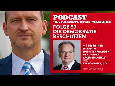 Podcast - Folge 53 - Die Demokratie beschÃ¼tzen (mit MinisterprÃ¤sident Dr. Reiner Haseloff)