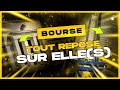 Bourse  tout repose sur elles