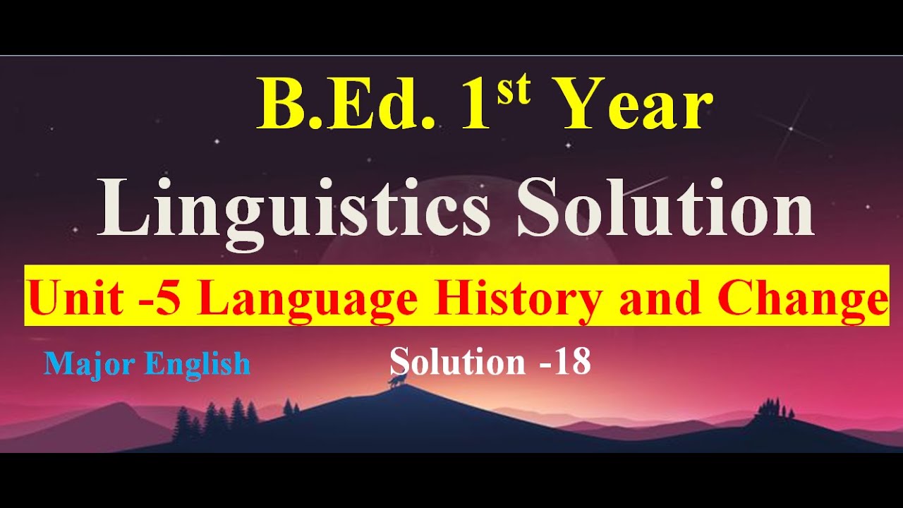 Language and linguistics unit 5 language history and change b ed 1st