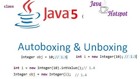 Autoboxing And Unboxing in Java 5