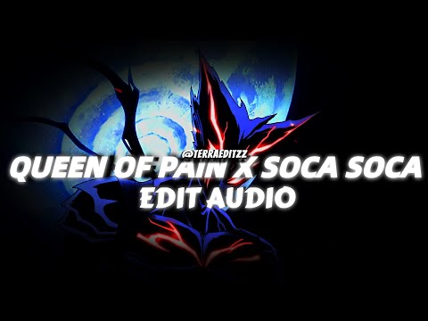 Queen of Pain X Soca Soca Edit Audio #2 [ @TERRA EDITZz ]