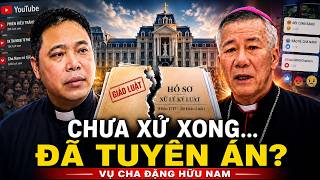 The Father Dang Huu Nam Case: Who Is Passing Judgment Before the Trial Ends?