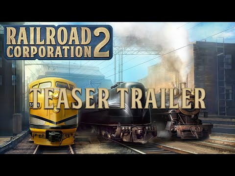Railroad Corporation 2 - Teaser Trailer
