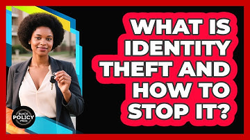 What Is Identity Theft And How To Stop It? - Black Policy Pros