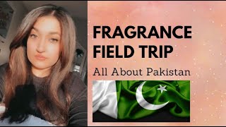 Fragrance Field Trip! | Perfumes That Remind Me of Pakistan