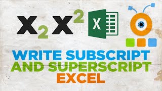 How to Write Subscript and Superscript in Microsoft Excel Document