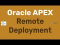 How to Deploy Oracle APEX Apps Between Instances (Dev, Test, QA, Prod) | Remote Deployment Tutorial