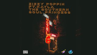 Zizzy Poppin - Motel 6 (Ft. Kayla The Southern Soul Princess)