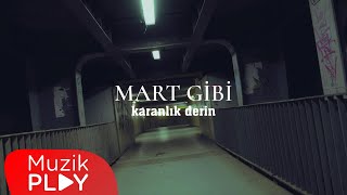 Mart Gibi - Karanlık Derin (Official Lyric Video)