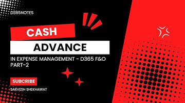 Expense management-Cash advance setup part 2 in D365 Finance and operation