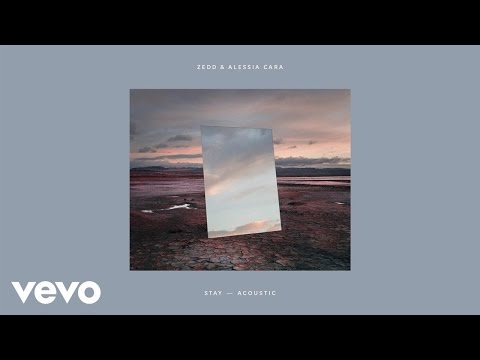 Zedd, Alessia Cara - Stay (Acoustic - Official Audio)