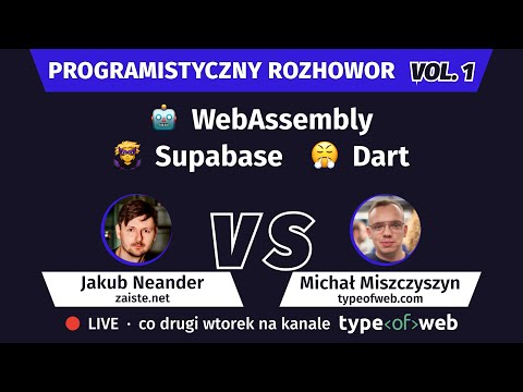 WebAssembly, Supabase, Dart · Programistyczny Rozhowor vol. 1