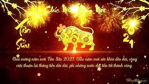 Video chúc tết Nguyên Đán Tân Sửu 2021 với trâu vàng