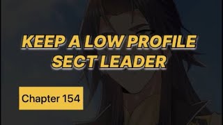 Keep a low profile sect leader - chapter 154