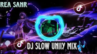 DJ slow Unity mix🎶🎧(DJ REA sanr)💥#djslowed #djtiktok #djremix