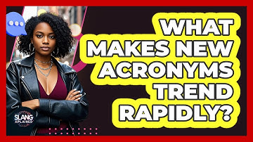 What Makes New Acronyms Trend Rapidly? - SlangXplained