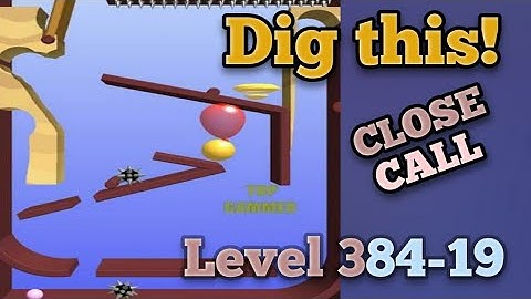Dig this! Close Call Level 384-19 Gameplay walkthrough Solution