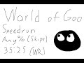 World Of Goo Speedrun (Any%) [35:25]|WORLD RECORD