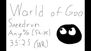 World Of Goo Speedrun (Any%) [35:25]|Former World Record