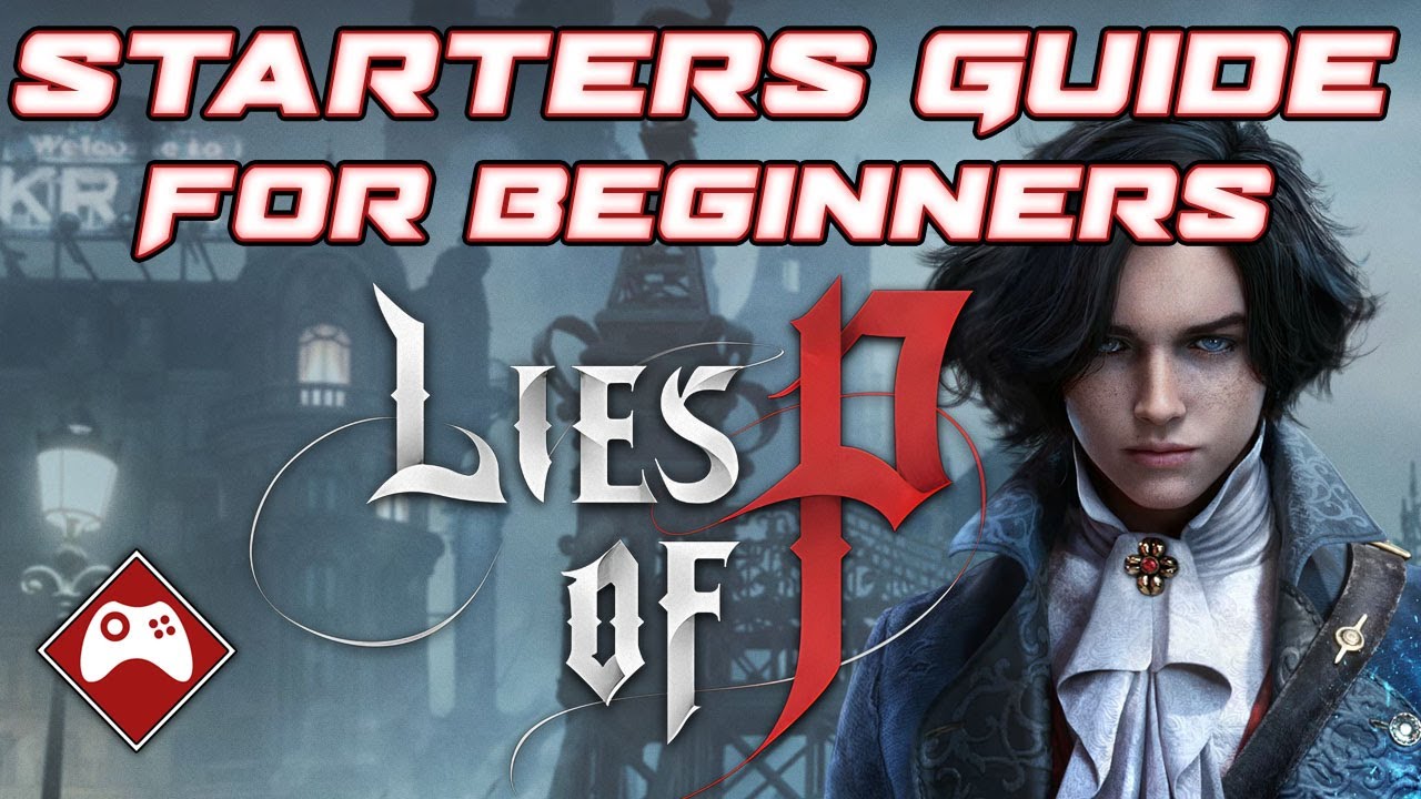 Lies of P beginners guide: 8 tips to know before starting - Polygon