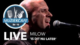 Video thumbnail of "Milow - 'Is Dit Nu Later' live bij Muziekcafé"