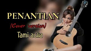 Penantian(Armada)_Cover Version Tami Aulia || Musik terbaru mp3