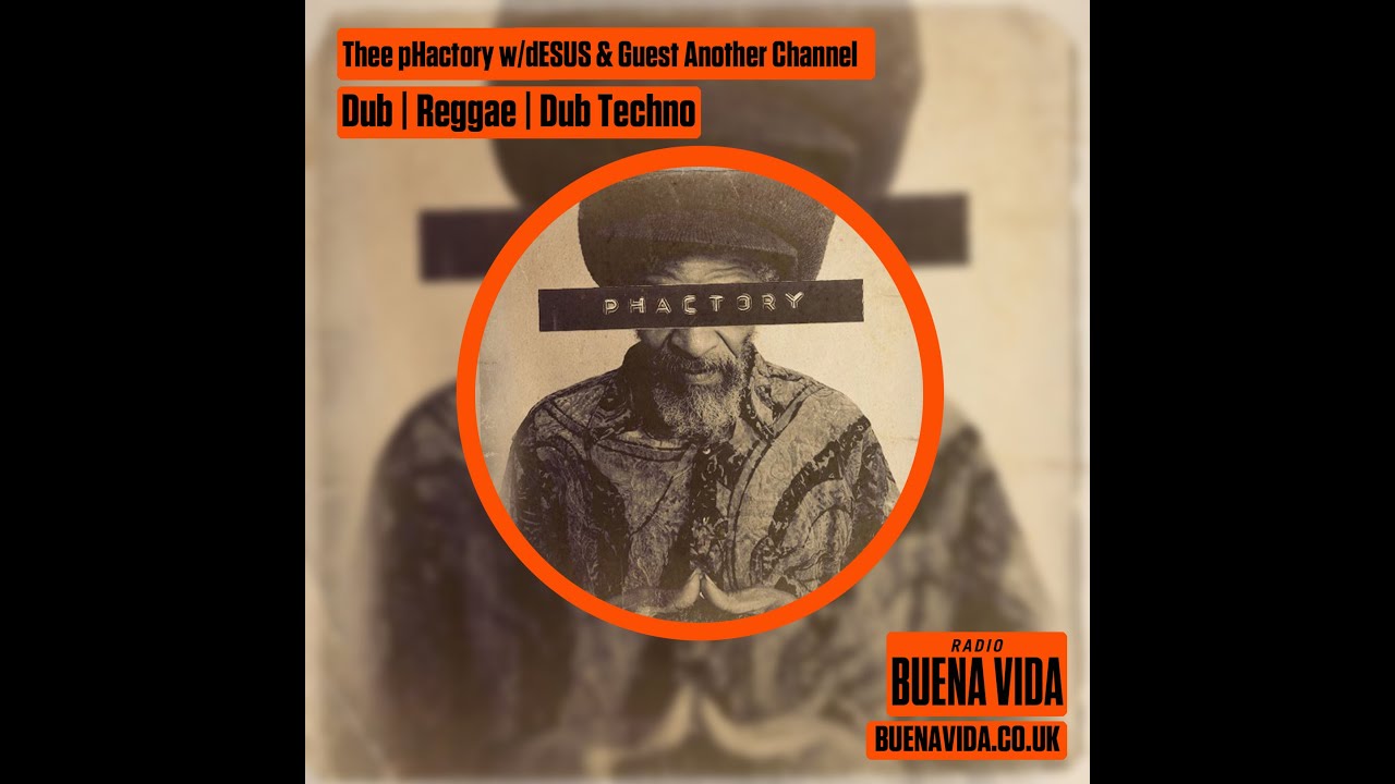 Thee pHactory w /dESUS & Guest Another Channel