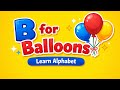 B for Balloons | Learn Alphabet B | Kids Learning Video