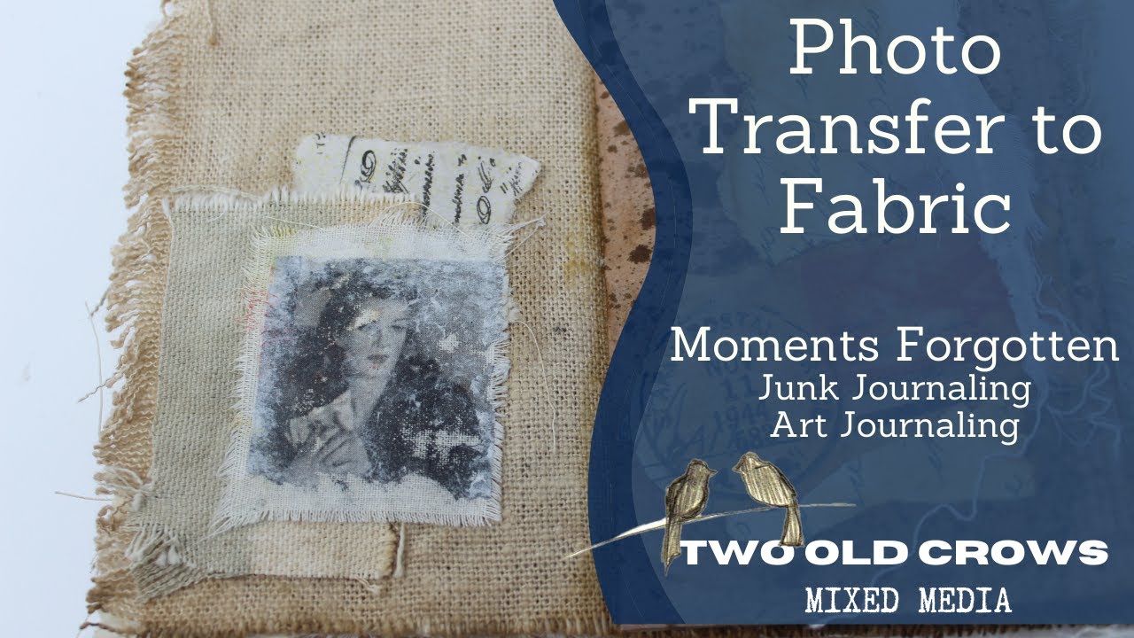 Transfer Photos to Fabric for  your Junk Journal or Art Journal | Photo Transfer | TeaBag Journal