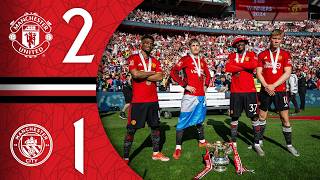 A Cup Final Win Made In Carrington Man Utd 2-1 Man City Fa Cup Highlights