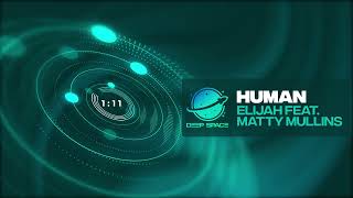 Elijah - Human (Ft. Matty Mullins)