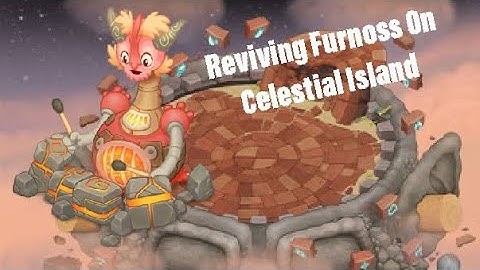 Reviving Furnoss On Celestial Island