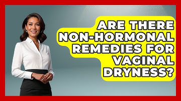 Are There Non-Hormonal Remedies for Vaginal Dryness? | Menopause Support Network News