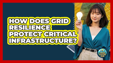 How Does Grid Resilience Protect Critical Infrastructure? - Your Utilities Hub