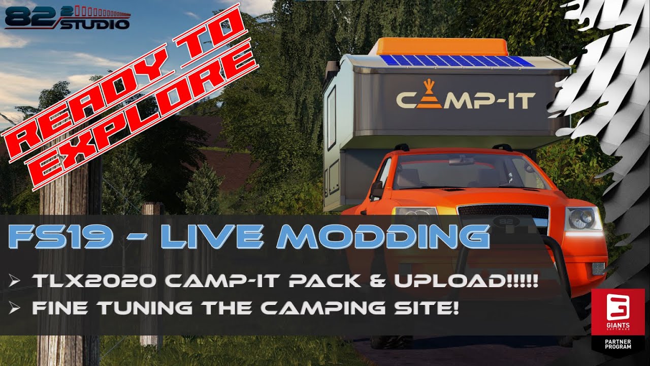 FS19 - Live Modding! TLX2020 Camp-IT ready to be sent to MODHUB!