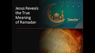 Jesus Reveals the True Meaning of Ramadan