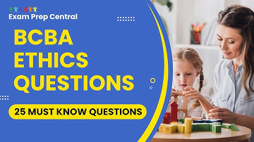BCBA Exam Prep Ethics Questions - Study Guide & Practice Mock Test (25 Must Know Questions)
