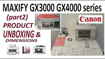 Canon MAXIFY GX3020 GX4020 GX3040 GX4040 GX3050 GX4050 GX3070 GX4070 UNBOXING and Dimensions (part2)