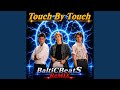 TOUCH BY TOUCH BaltiCBeatS RMX (Special Version)