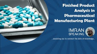 Finished Product Analysis in Pharmaceutical Manufacturing Plant