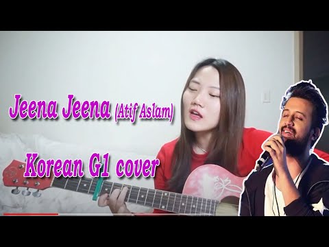 Jeena Jeena ( Atif Aslam ) - Korean G1 Cover