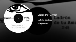 La Puta Eléctrica - Ladrón De Tu Amor [Single] (2006) || Full Album ||