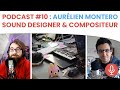 Podcast 10  aurlien montero  sound designer