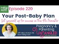 Your Post-Baby Plan: Setting Yourself Up for Success in the Fourth Trimester - 220