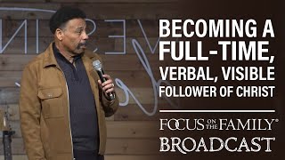 Becoming a Full-time, Verbal, Visible Follower of Christ - Tony Evans