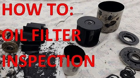 How To: Oil Filter Inspection - With NO Special Tools