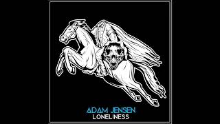 Adam Jensen - Loneliness (Official Audio)