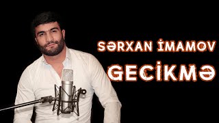 Serxan Imamov - Gecikme Resimi